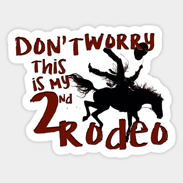 Not my 1st Rodeo Sticker by RedRock_Photo